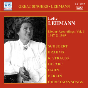 LEHMANN, Lotte: Lieder Recordings, Vol. 6 (1947, 1949)