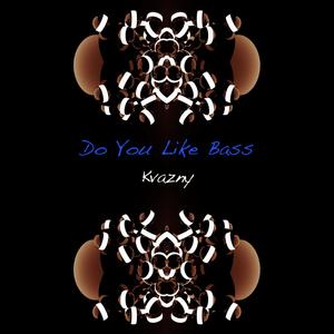 Do You Like Bass