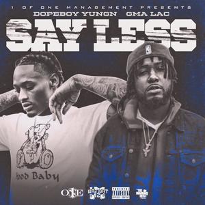 Say Less (feat. Dopeboy Yungn) [Explicit]