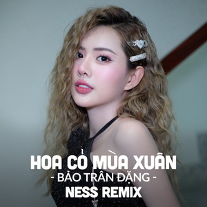 Hoa Cỏ Mùa Xuân (Ness Remix)