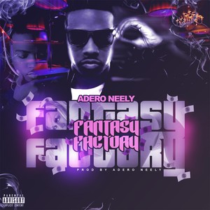 Fantasy Factory (Explicit)