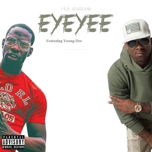 Eyeyee(feat. Young Dro) (Explicit)