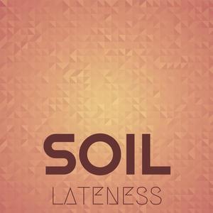 Soil Lateness