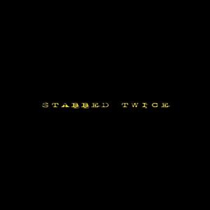 Stabbed Twice (Explicit)