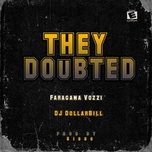 They Doubted (feat. DJ Dollar Bill)