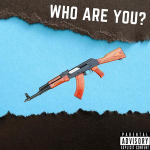 Who Are You? (Explicit)