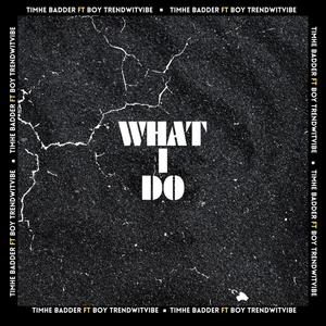 What I Do (Explicit)
