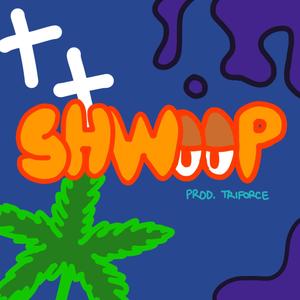 Shwoop (feat. Triforce) [Explicit]