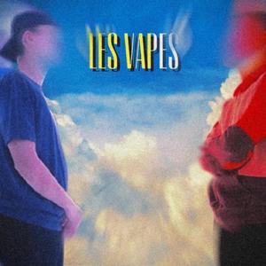 LES VAPES (Explicit)