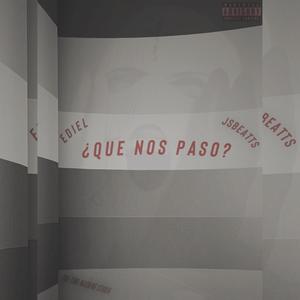 Que nos paso? (feat. Jsbeatts) [Explicit]