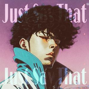 Just Say That (Explicit)