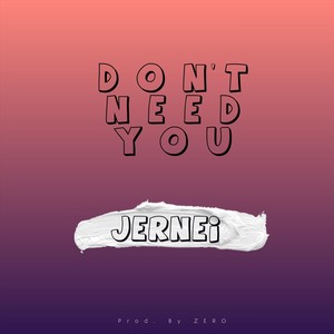 Don't Need You