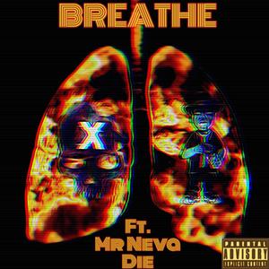 Breathe (feat. Mr Neva Die)