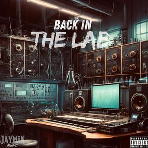 Back In The Lab (Explicit)