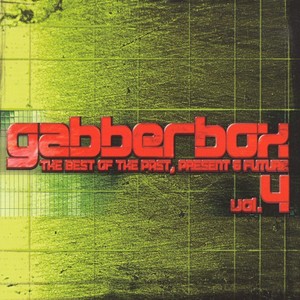 The Gabberbox - The Best of Past, Present & Future, Vol. 4