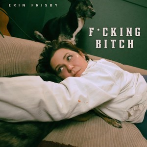 F*cking Bitch (Explicit)