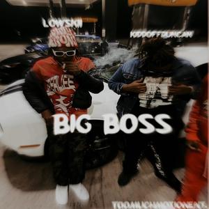 Big Boss (feat. Lowskii) (Explicit)