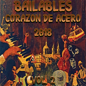 Bailables Corazon De Acero 2018, Vol. 2