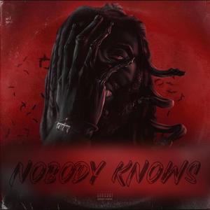 Nobody Knows (feat. King Lyno) [Explicit]