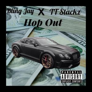 Hop Out (feat. TT Stackz) [Explicit]