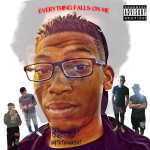 Everything Falls On Me (Explicit)