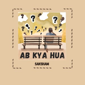 AB KYA HUA