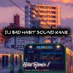DJ BAD HABIT SOUND KANE