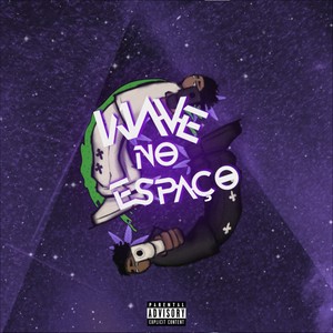 Wave no Espaço (Explicit)