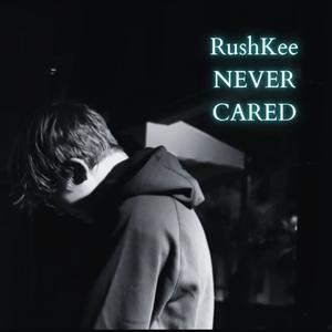 NEVER CARED