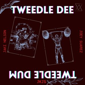 Tweedle Dee Tweedle Dum