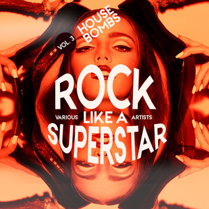 Rock like a Superstar, Vol. 3 (House Bombs)