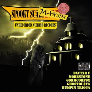 SPOOKY SCARY MANSION mix (feat. DXCTXR F, MOBBSTONE, GORMCORPSX, GHO6TBXSTA & Bumpin Trigga) (Explicit)