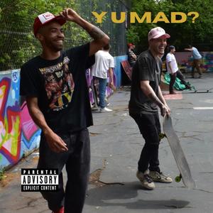 Y U MAD? (feat. GoodJobDominique) [Dom's Remix] [Explicit]