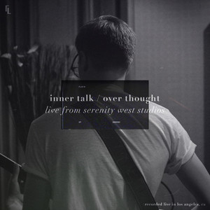 Inner Talk / Over Thought (Live from Serenity West Studios, 2018)