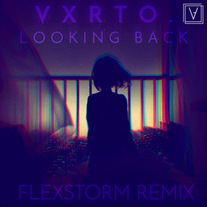 Looking Back (FlexStorm Remix)
