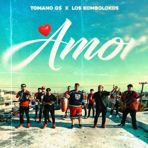 Amor (feat. TOMANO GS & Los Kombolokos)