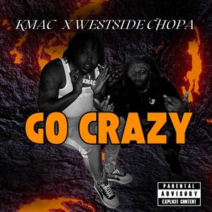 Go Crazy (feat. Westside Chopa) [Explicit]