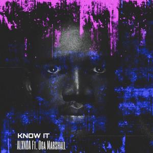 Know It (feat. Oga Marshall) [Explicit]