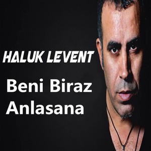 Beni Biraz Anlasana