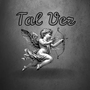 Tal Vez