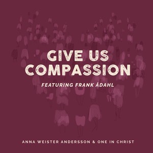 Give Us Compassion