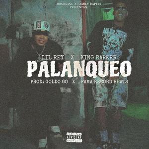 Palanqueo (feat. King Raperr) [Explicit]