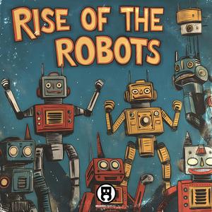 Rise Of The Robots (Explicit)