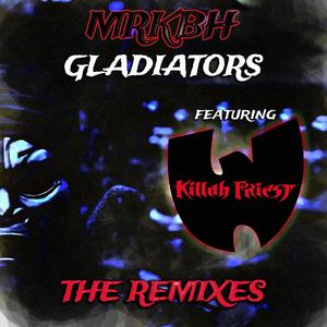 Gladiators (feat. Killah Priest) (Kount Fif Remix|Explicit)