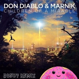 Children Of A Miracle(donut Remix)