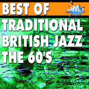 Best Of Traditional British Jazz: The 60's Vol.1