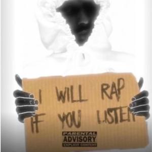 I Will Rap If You Listen (Explicit)