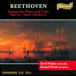 Beethoven: Cello Sonata No. 2, Cello Sonata No. 3 & Cello Sonata No. 5