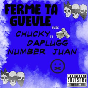 Ferme ta gueule(feat. Da Plugg & Number Juan) (Explicit)