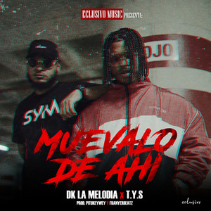 Muevalo De Ahi(feat. T.Y.S)